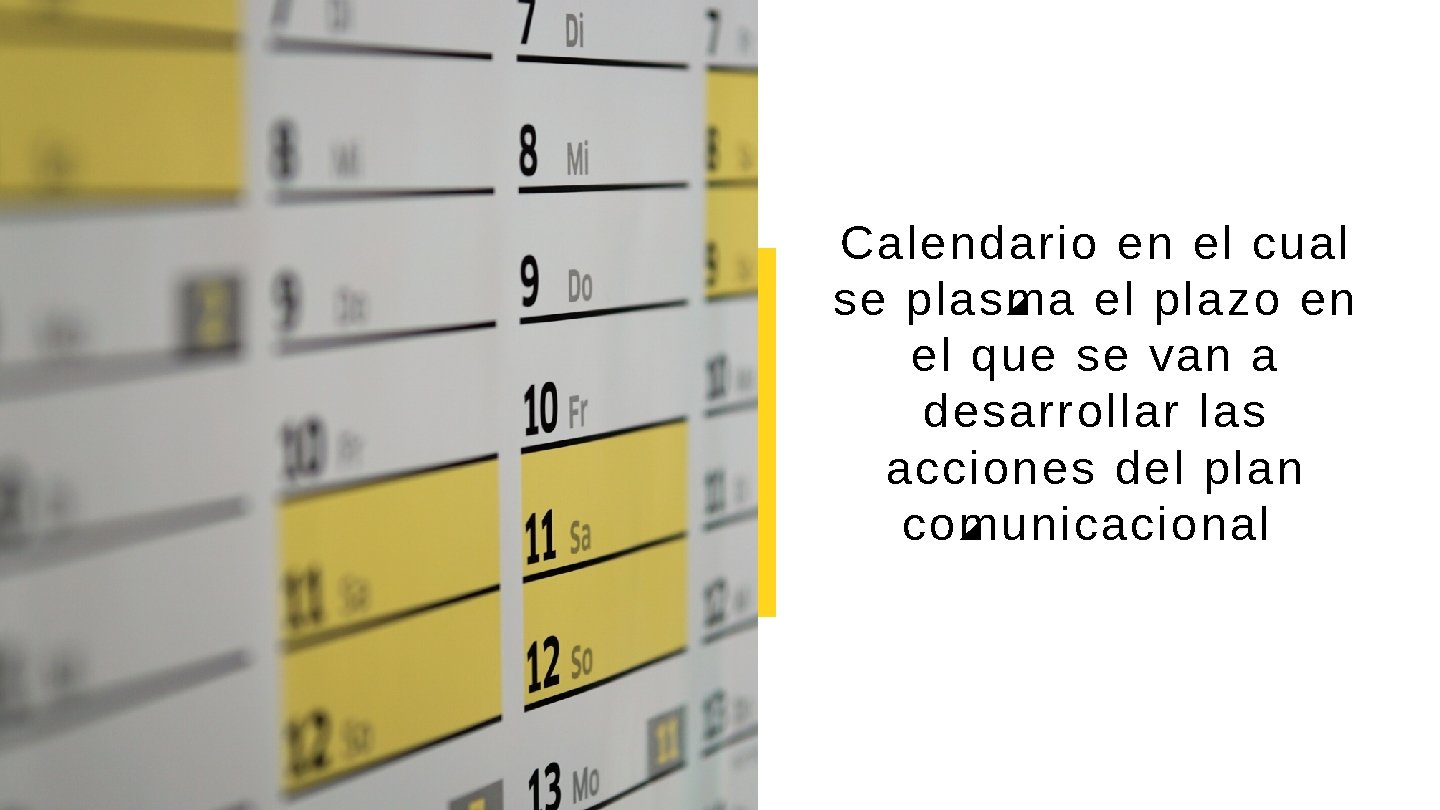 CALENDARIZACIÓN Calendario en el cual se plasma el plazo en el que se van