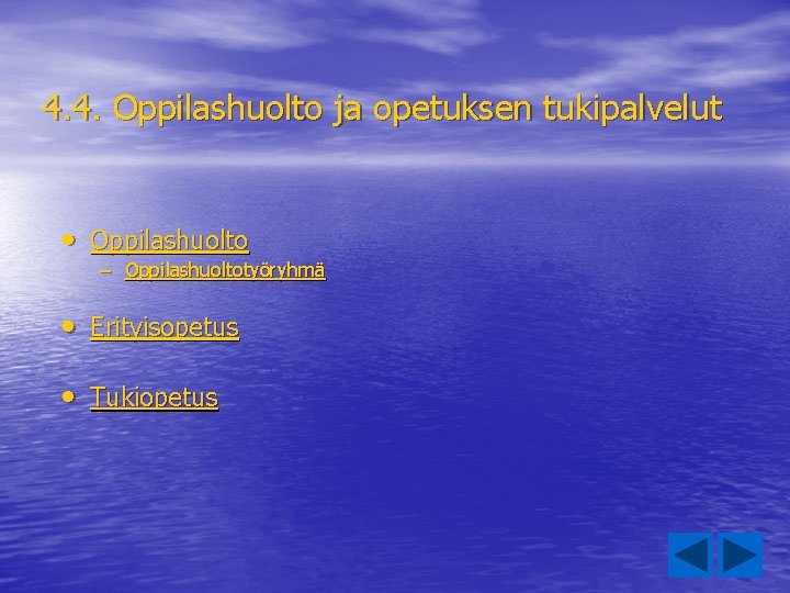 4. 4. Oppilashuolto ja opetuksen tukipalvelut • Oppilashuolto – Oppilashuoltotyöryhmä • Erityisopetus • Tukiopetus 4. 4. Oppilashuolto ja opetuksen tukipalvelut • Oppilashuolto – Oppilashuoltotyöryhmä • Erityisopetus • Tukiopetus