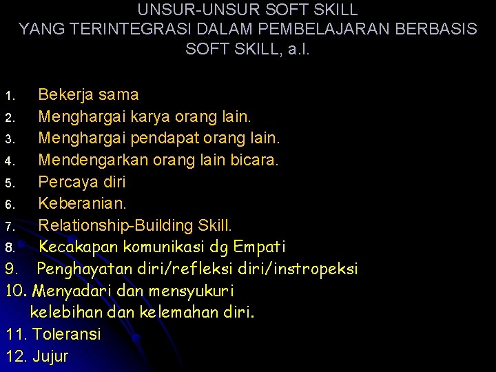 UNSUR-UNSUR SOFT SKILL YANG TERINTEGRASI DALAM PEMBELAJARAN BERBASIS SOFT SKILL, a. l. Bekerja sama