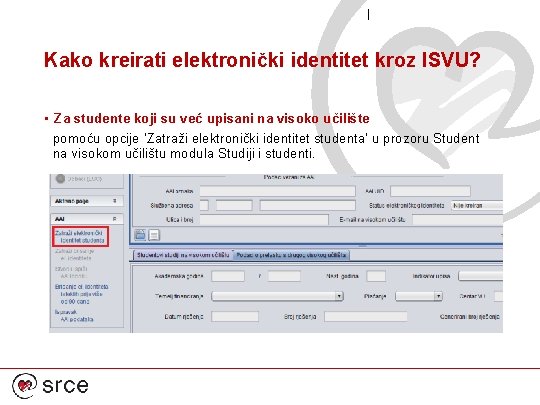 Kako kreirati elektronički identitet kroz ISVU? • Za studente koji su već upisani na