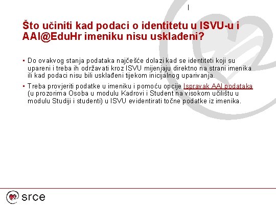 Što učiniti kad podaci o identitetu u ISVU-u i AAI@Edu. Hr imeniku nisu usklađeni?