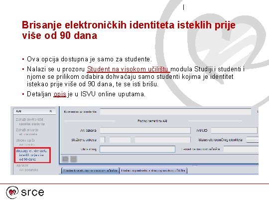 Brisanje elektroničkih identiteta isteklih prije više od 90 dana • Ova opcija dostupna je