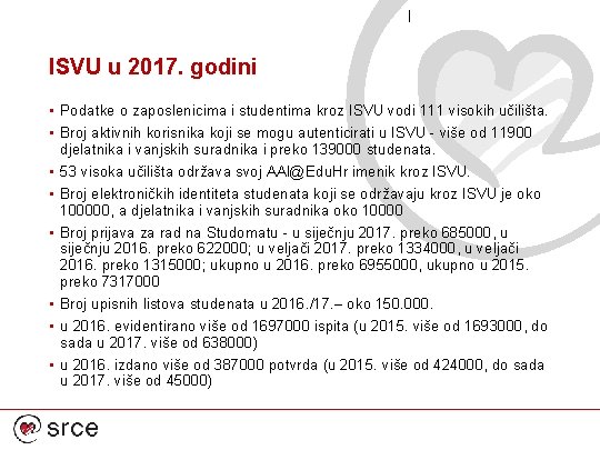 ISVU u 2017. godini • Podatke o zaposlenicima i studentima kroz ISVU vodi 111