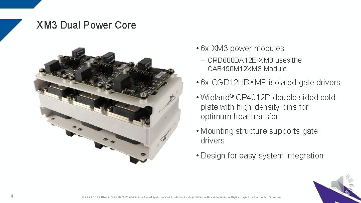 XM 3 Dual Power Core • 6 x XM 3 power modules – CRD XM 3 Dual Power Core • 6 x XM 3 power modules – CRD