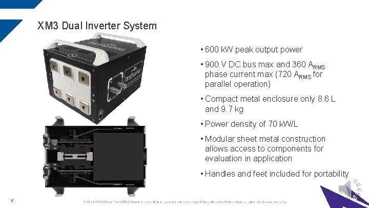 XM 3 Dual Inverter System • 600 k. W peak output power • 900 XM 3 Dual Inverter System • 600 k. W peak output power • 900