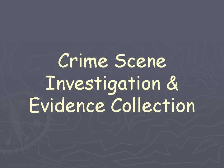 Crime Scene Investigation & Evidence Collection 