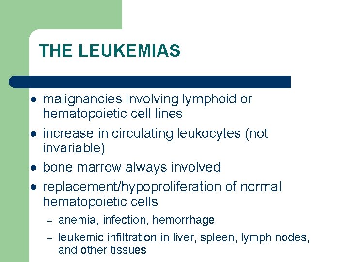 THE LEUKEMIAS l l malignancies involving lymphoid or hematopoietic cell lines increase in circulating