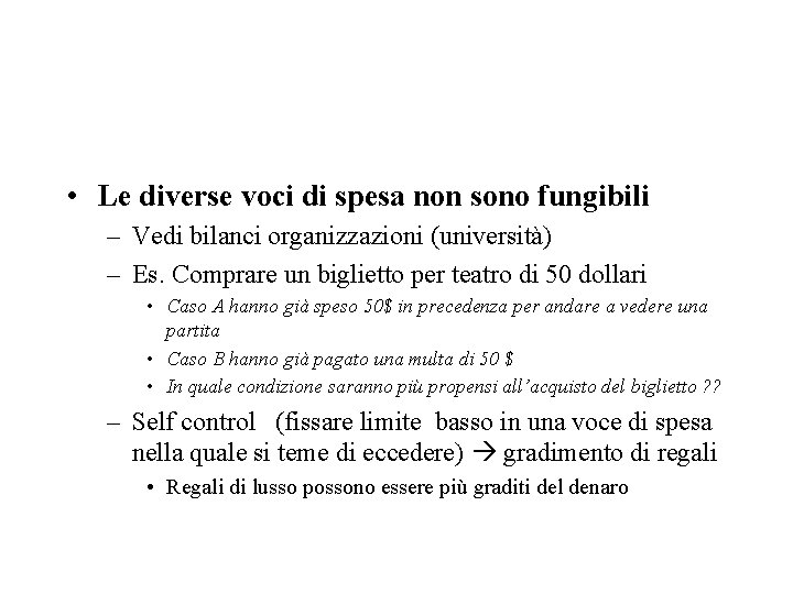  • Le diverse voci di spesa non sono fungibili – Vedi bilanci organizzazioni