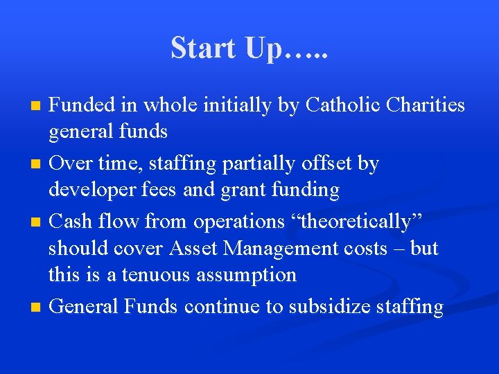 Start Up…. . Funded in whole initially by Catholic Charities general funds n Over