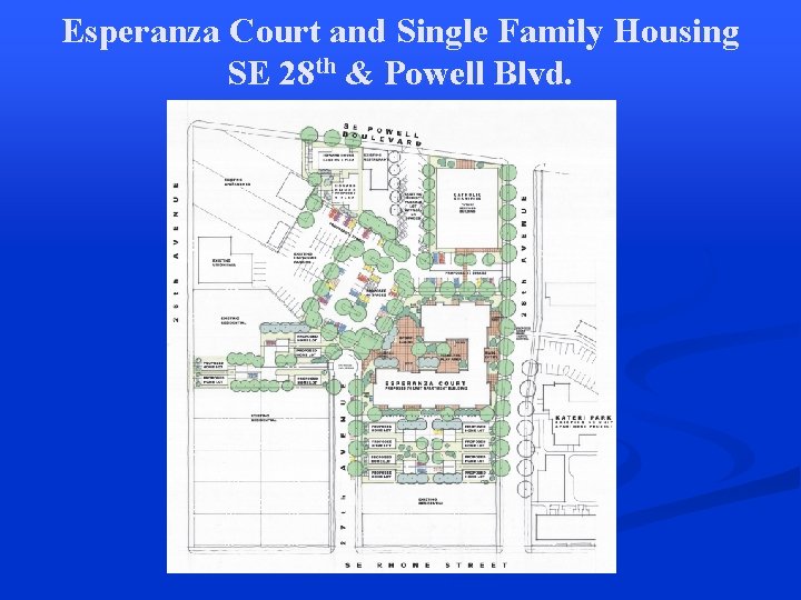 Esperanza Court and Single Family Housing SE 28 th & Powell Blvd. 