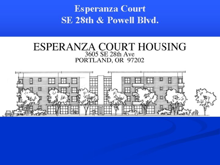 Esperanza Court SE 28 th & Powell Blvd. 