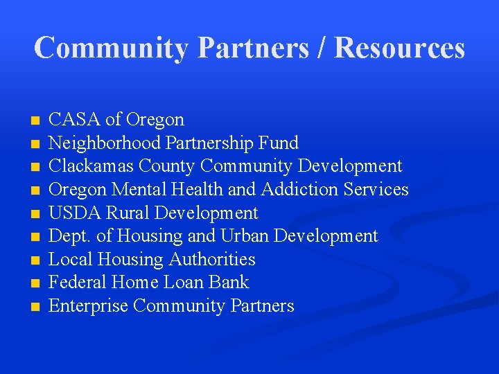 Community Partners / Resources n n n n n CASA of Oregon Neighborhood Partnership