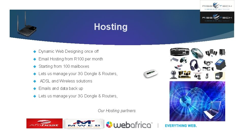 Hosting Dynamic Web Designing once off Email Hosting from R 100 per month Starting