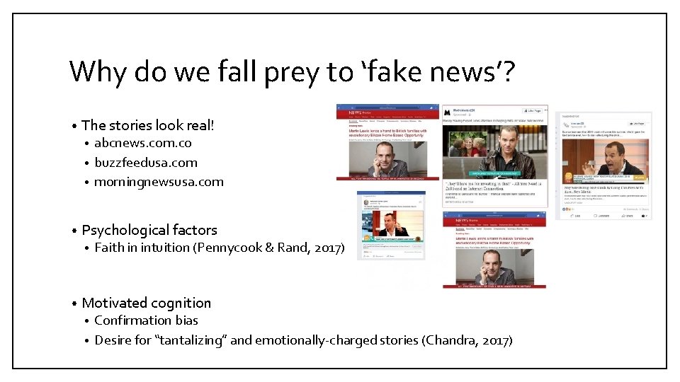 Why do we fall prey to ‘fake news’? • The stories look real! abcnews.