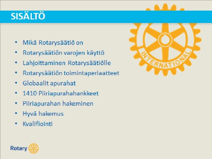 • Suomen Rotary © 2014 2 • Suomen Rotary © 2014 2
