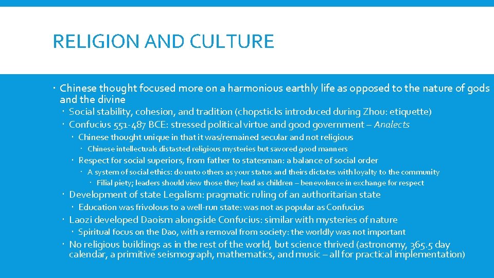 RELIGION AND CULTURE Chinese thought focused more on a harmonious earthly life as opposed