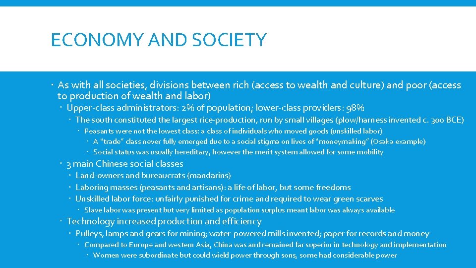 ECONOMY AND SOCIETY As with all societies, divisions between rich (access to wealth and