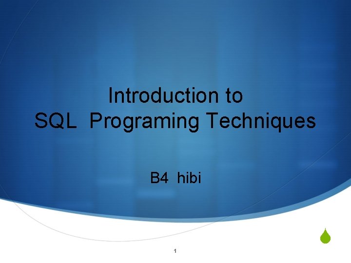 Introduction to SQL Programing Techniques B 4 hibi 1 S 