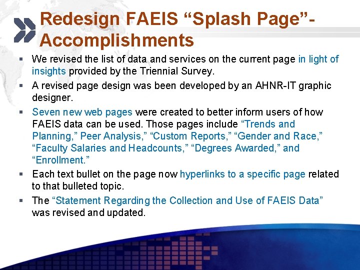 Redesign FAEIS “Splash Page”Accomplishments Add your company slogan § We revised the list of