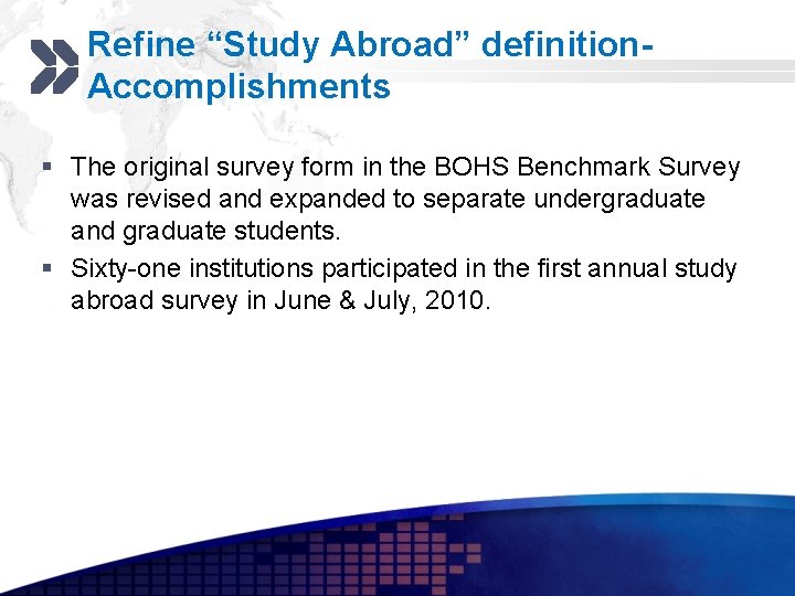 Add your company slogan Refine “Study Abroad” definition. Accomplishments § The original survey form