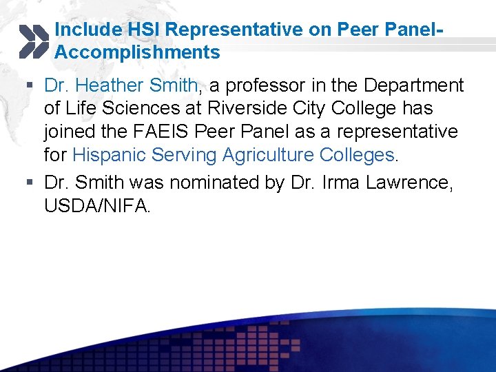 Add your company slogan Include HSI Representative on Peer Panel. Accomplishments § Dr. Heather