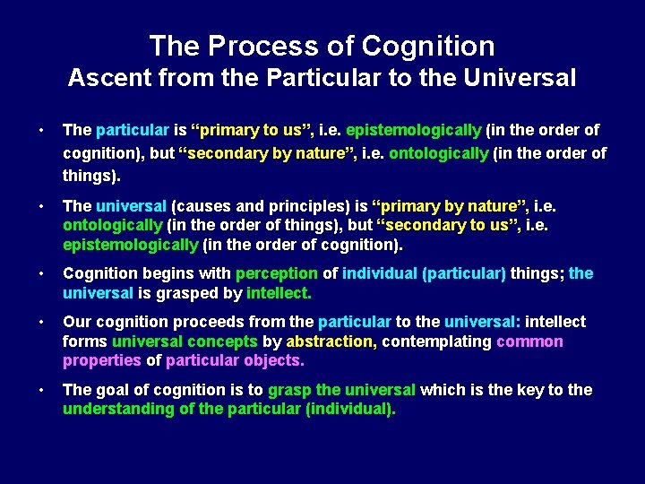 The Process of Cognition Ascent from the Particular to the Universal • The particular