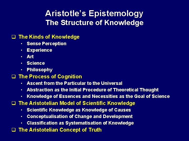 Aristotle’s Epistemology The Structure of Knowledge q The Kinds of Knowledge • • • Aristotle’s Epistemology The Structure of Knowledge q The Kinds of Knowledge • • •