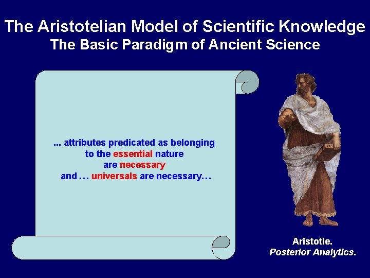 The Aristotelian Model of Scientific Knowledge The Basic Paradigm of Ancient Science . .