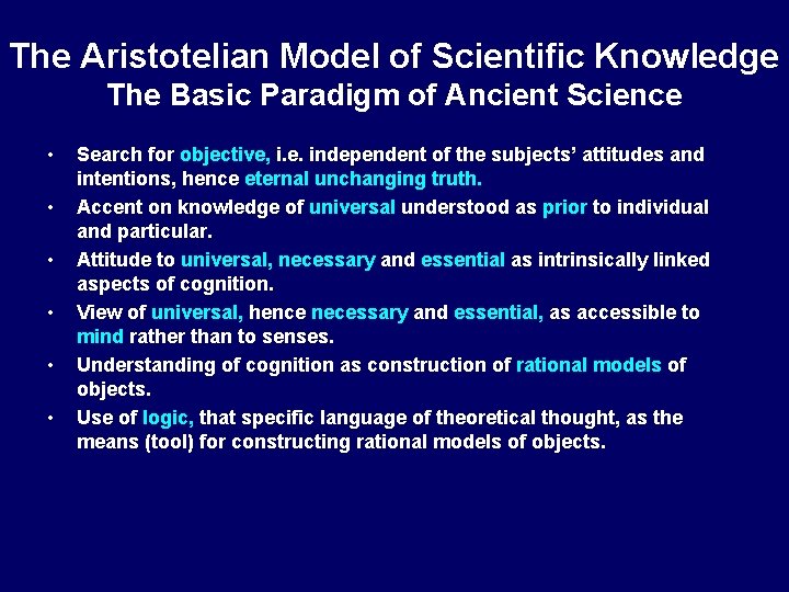 The Aristotelian Model of Scientific Knowledge The Basic Paradigm of Ancient Science • •