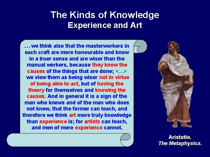 The Kinds of Knowledge Experience and Art … we think also that the masterworkers