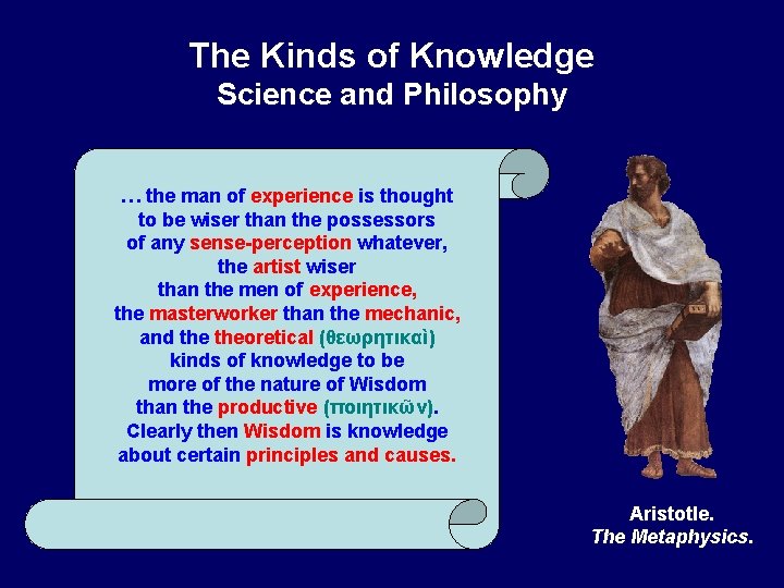 The Kinds of Knowledge Science and Philosophy … the man of experience is thought