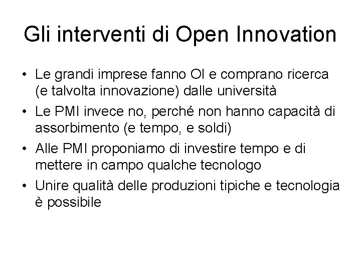 Gli interventi di Open Innovation • Le grandi imprese fanno OI e comprano ricerca