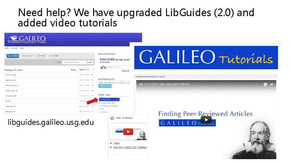 Need help? We have upgraded Lib. Guides (2. 0) and added video tutorials libguides.