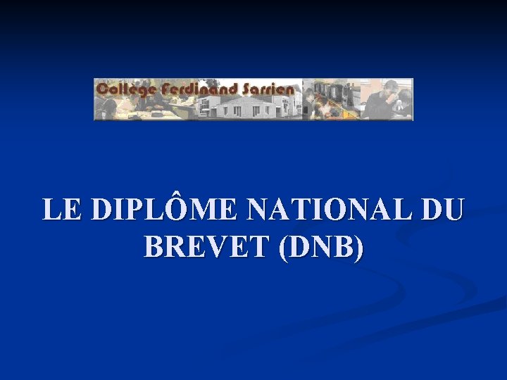 LE DIPLÔME NATIONAL DU BREVET (DNB) 