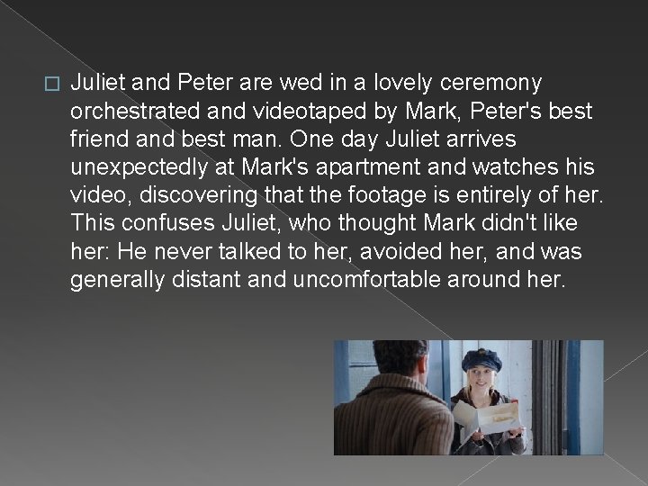 � Juliet and Peter are wed in a lovely ceremony orchestrated and videotaped by