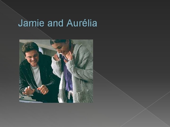 Jamie and Aurélia 