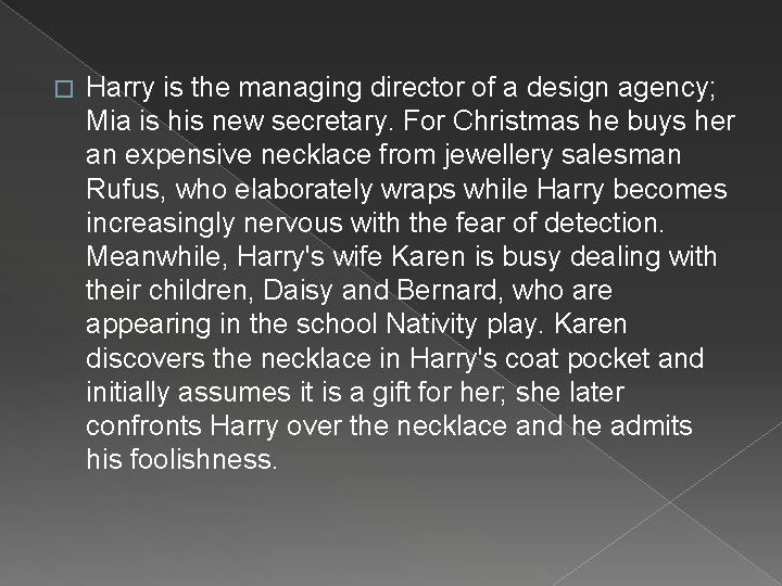 � Harry is the managing director of a design agency; Mia is his new
