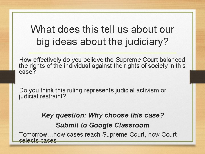 What does this tell us about our big ideas about the judiciary? How effectively