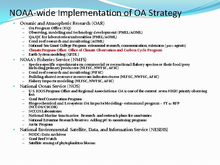 NOAA-wide Implementation of OA Strategy • Oceanic and Atmospheric Research (OAR) – – –