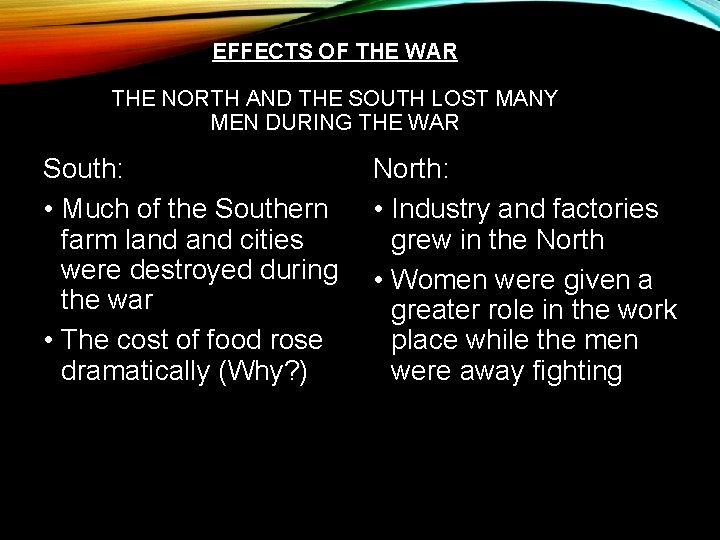 EFFECTS OF THE WAR THE NORTH AND THE SOUTH LOST MANY MEN DURING THE