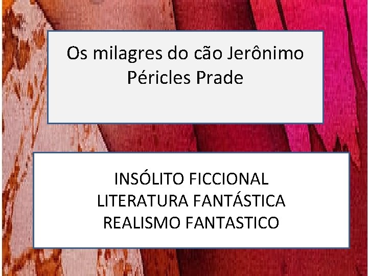 Os milagres do cão Jerônimo Péricles Prade INSÓLITO FICCIONAL LITERATURA FANTÁSTICA REALISMO FANTASTICO Os milagres do cão Jerônimo Péricles Prade INSÓLITO FICCIONAL LITERATURA FANTÁSTICA REALISMO FANTASTICO