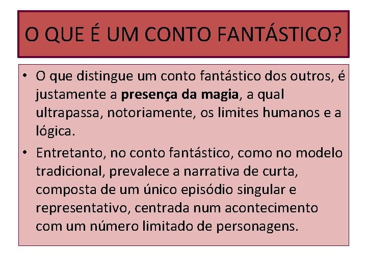 O QUE É UM CONTO FANTÁSTICO? • O que distingue um conto fantástico dos O QUE É UM CONTO FANTÁSTICO? • O que distingue um conto fantástico dos