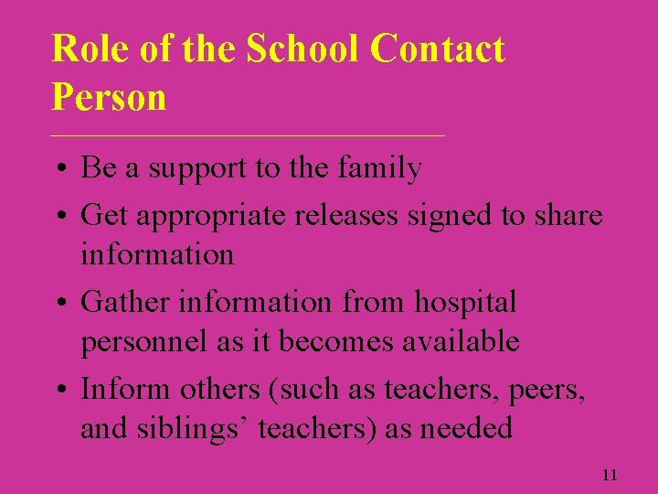 Role of the School Contact Person ___________________________ • Be a support to the family