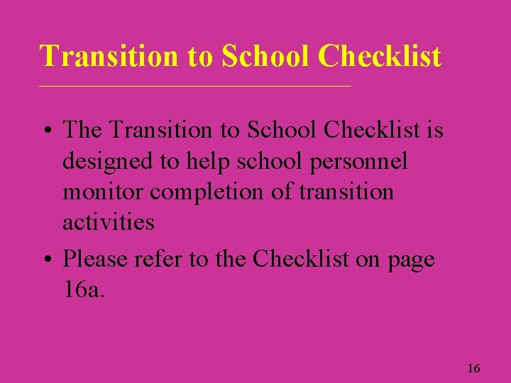 Transition to School Checklist ____________________________ • The Transition to School Checklist is designed to