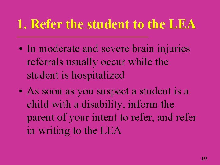 1. Refer the student to the LEA ___________________________ • In moderate and severe brain