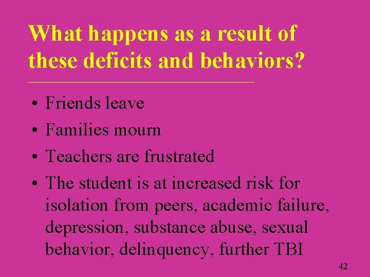 What happens as a result of these deficits and behaviors? ____________________________ • • Friends