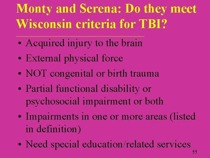 Monty and Serena: Do they meet Wisconsin criteria for TBI? ____________________________ • • Acquired
