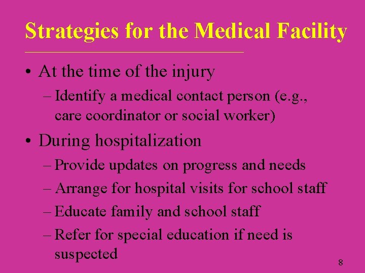 Strategies for the Medical Facility ___________________________ • At the time of the injury –