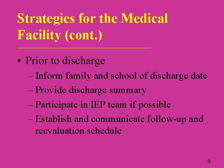 Strategies for the Medical Facility (cont. ) ___________________________ • Prior to discharge – Inform