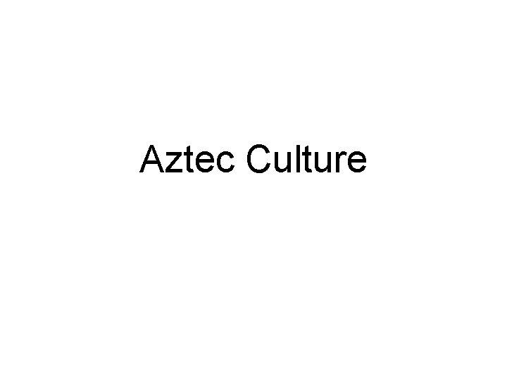 Aztec Culture 